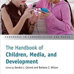 The Handbook of Children, Media, and Development